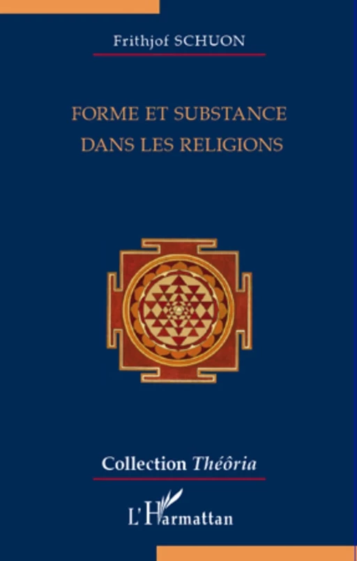 Forme et substance dans les religions - Frithjof Schuon - Editions L'Harmattan