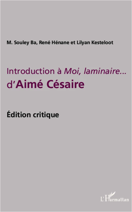 Introduction à Moi, laminaire... d'Aimé Césaire - René Henane, Mamadou Souley Ba, Lilyan Kesteloot - Editions L'Harmattan