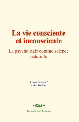 La vie consciente et inconsciente