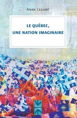 Le Québec, une nation imaginaire