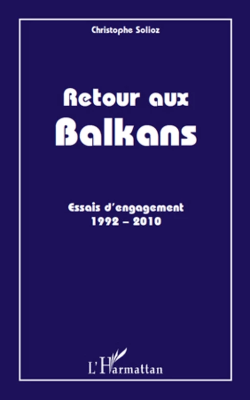 Retour aux Balkans - Christophe Solioz - Editions L'Harmattan