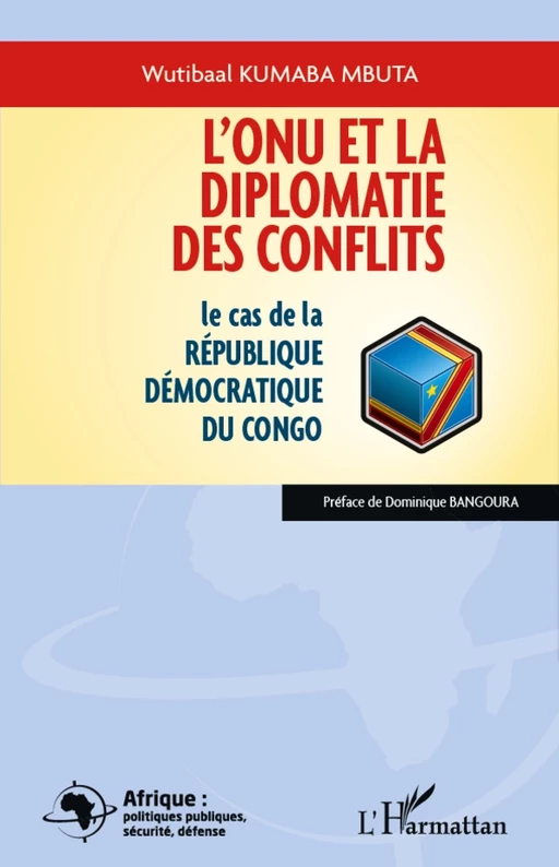 L'ONU et la diplomatie des conflits - Wutibaal KUMABA MBUTA - Editions L'Harmattan