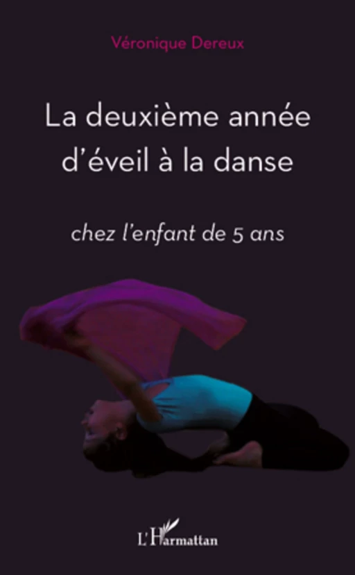 La deuxième année d'éveil à la danse - Véronique Dereux - Editions L'Harmattan