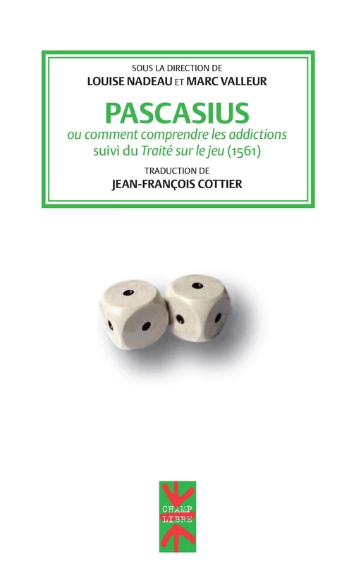 Pascasius ou comment comprendre les addictions - Louise Nadeau, Marc VALLEUR - Presses de l'Université de Montréal