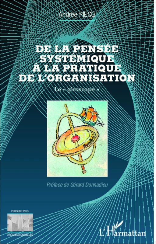 De la pensée systémique à la pratique de l'organisation - Andrée Piecq - Editions L'Harmattan