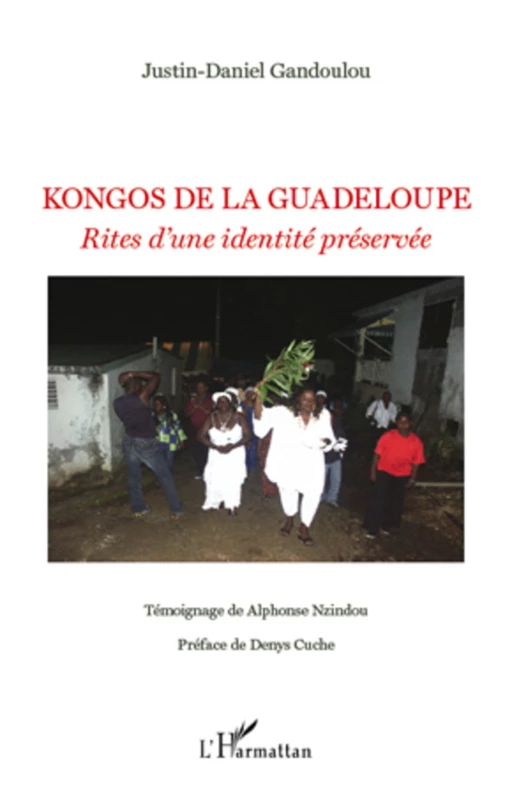 Kongos de la Guadeloupe - Justin-Daniel Gandoulou - Editions L'Harmattan