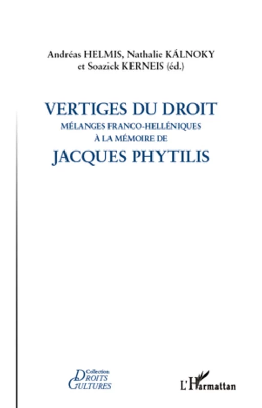 Vertiges du droit - Andréas Helmis, Nathalie Kalnoky, Soazick Kerneis - Editions L'Harmattan