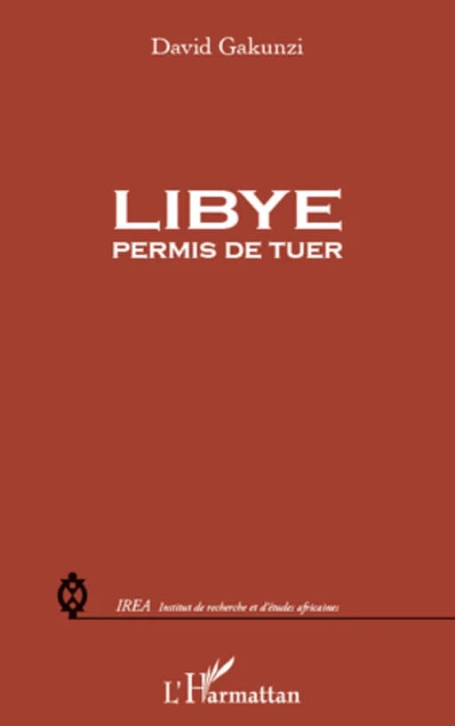 Libye : permis de tuer - David Gakunzi - Editions L'Harmattan