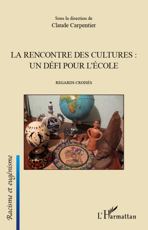 La rencontre des cultures : un défi pour l'école - Claude Carpentier - Editions L'Harmattan