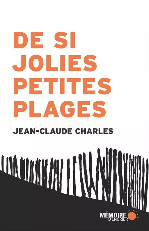 De si jolies petites plages - Jean-Claude Charles - Mémoire d'encrier