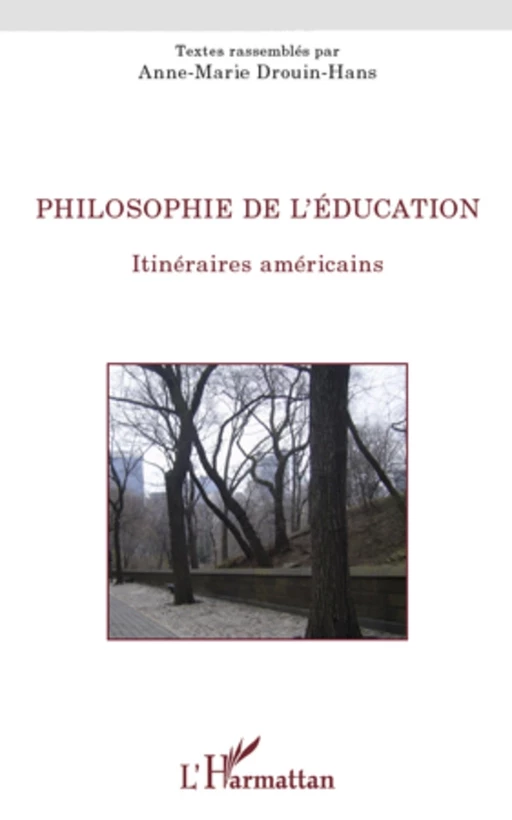 Philosophie de l'éducation - Anne-Marie Drouin-Hans - Editions L'Harmattan