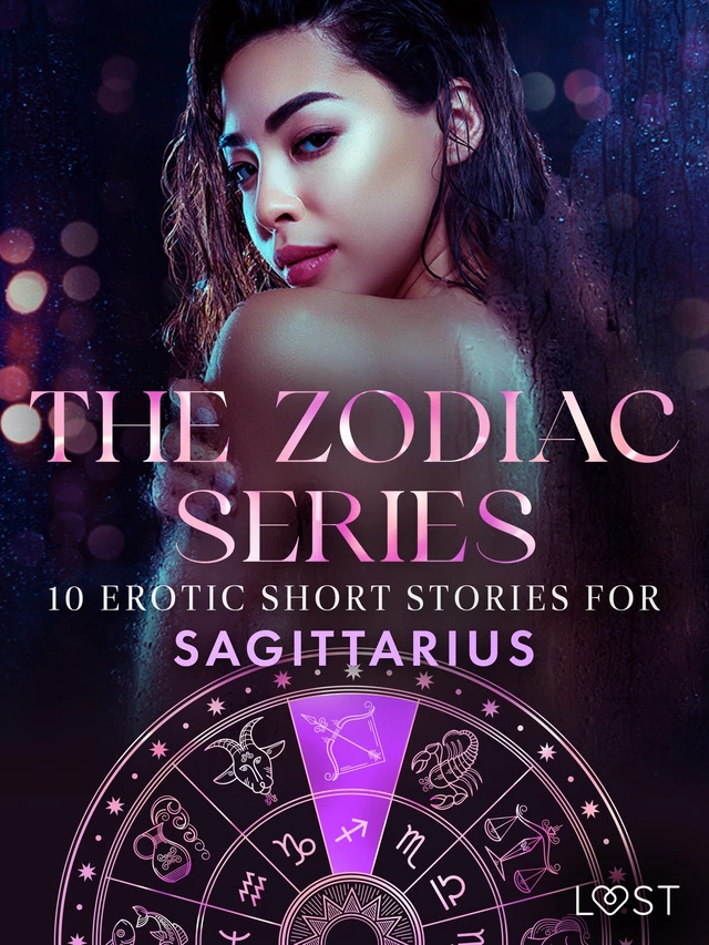 The Zodiac Series: 10 Erotic Short Stories for Sagittarius - Sofia Fritzson, Alexandra Södergran, Julie Jones, Andrea Hansen, Vanessa Salt, Sarah Skov - Saga Egmont International