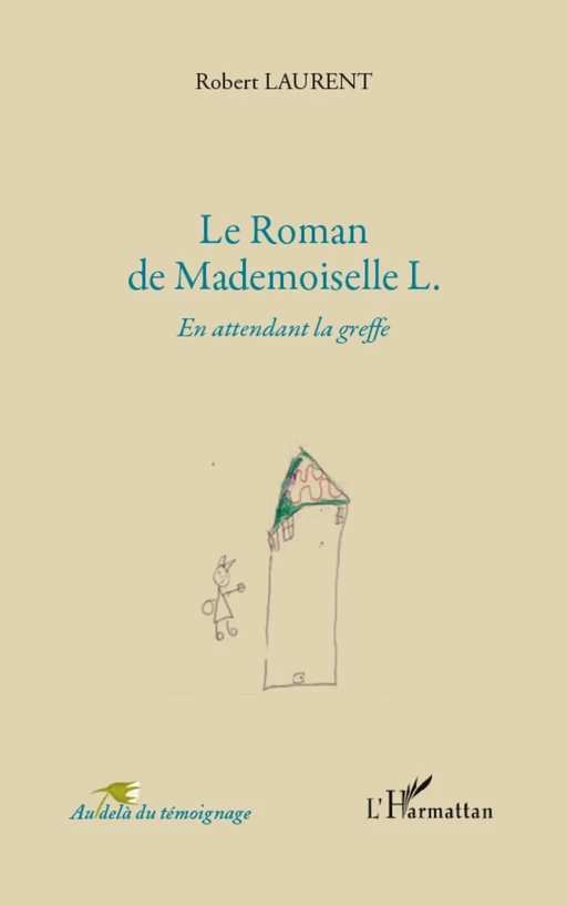 Roman de mademoiselle L en attendant la greffe - Laurent Robert - Editions L'Harmattan