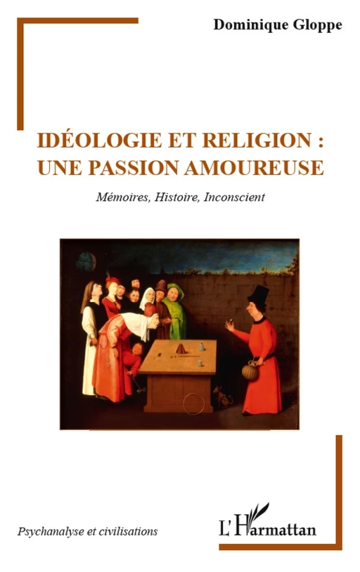 Idéologie et religion : une passion amoureuse - Dominique Gloppe - Editions L'Harmattan