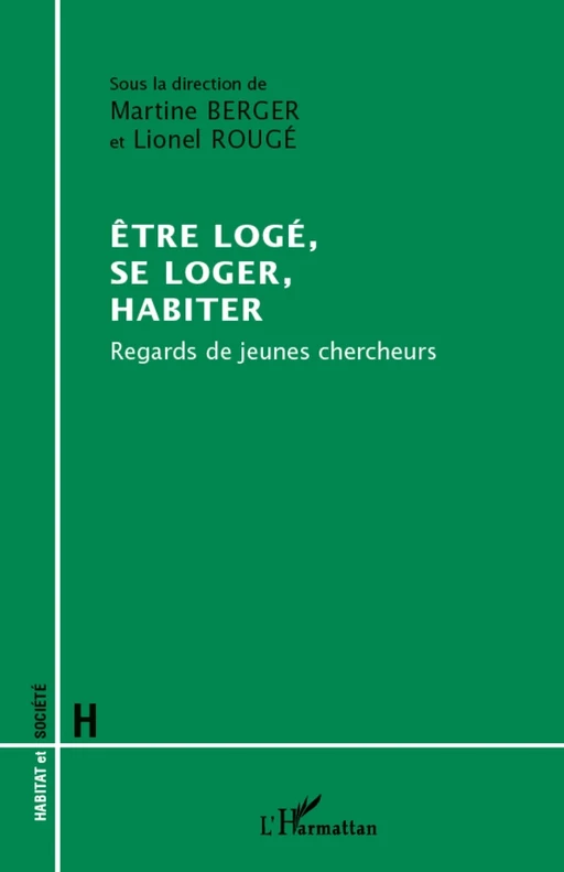 Etre logé, se loger, habiter - Martine Berger, Lionel Rougé - Editions L'Harmattan