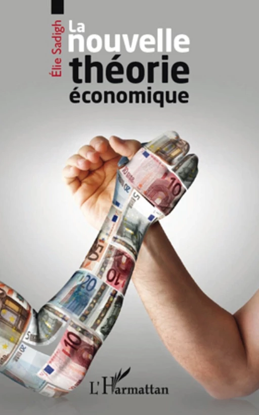 La nouvelle théorie économique - David Sadigh - Editions L'Harmattan