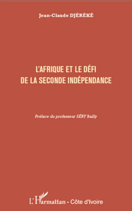 L'Afrique et le défi de la seconde indépendance - Jean-Claude Djereke - Editions L'Harmattan