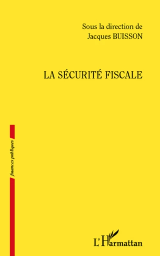 La sécurité fiscale - Jacques Buisson - Editions L'Harmattan