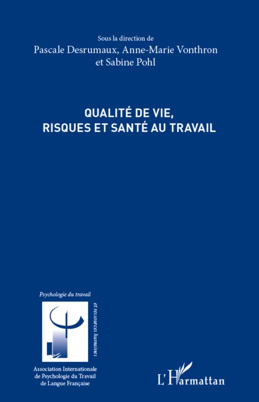 Qualité de vie, risques et santé au travail - Pascale Desrumaux-Zagrodnicki, Anne-Marie Vonthron, Sabine Pohl - Editions L'Harmattan