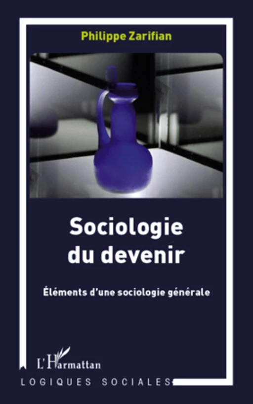 Sociologie du devenir - Philippe Zarifian - Editions L'Harmattan