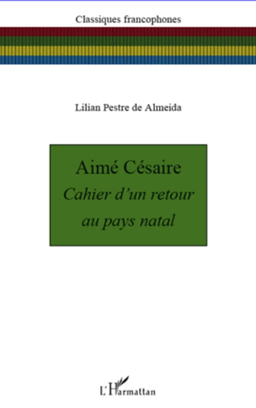 Aimé Césaire - Lilian Pestre de Almeida - Editions L'Harmattan