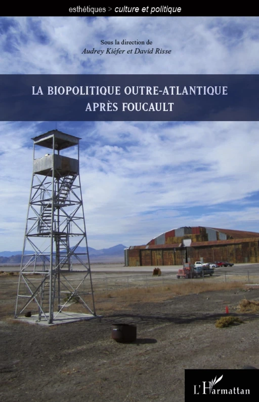 La biopolitique outre-atlantique après Foucault - David Risse, Audrey Kiéfer - Editions L'Harmattan