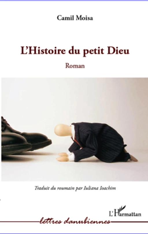 L'histoire du petit Dieu - Camil Moisa - Editions L'Harmattan