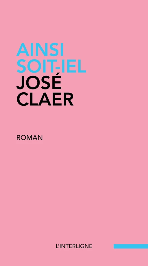 Ainsi soit-iel - José Claer - Éditions L'Interligne