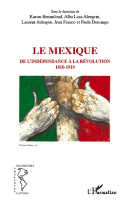 Le Mexique, de l'indépendance à la révolution 1810-1910