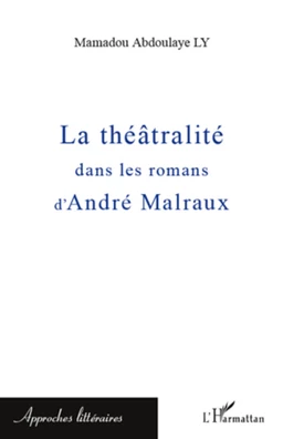 La théâtralité dans les romans d'André Malraux