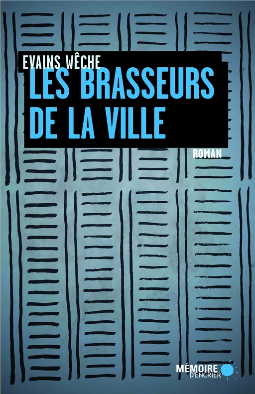 Les brasseurs de la ville - Evains Wêche - Mémoire d'encrier