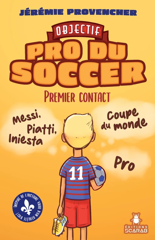 Objectif - Pro du Soccer, t1 - Premier Contact - Jérémie Provencher - Éditions Scarab