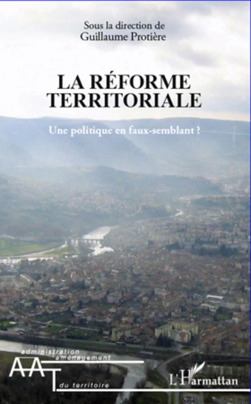 La réforme territoriale - Guillaume Protiere - Editions L'Harmattan