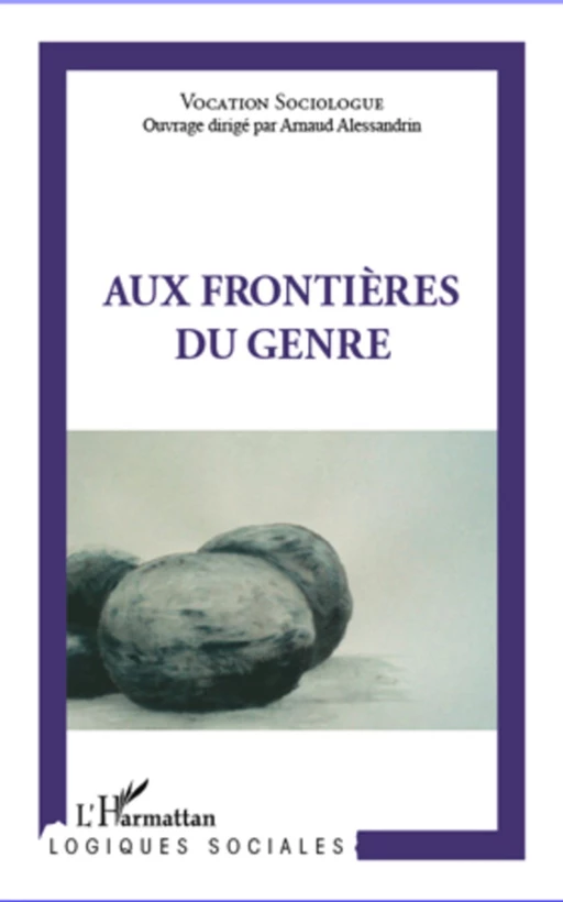 Aux frontières du genre - Arnaud Alessandrin - Editions L'Harmattan