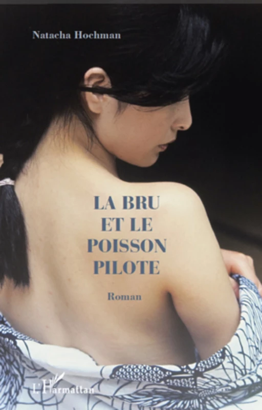 La bru et le poisson pilote - Natacha Hochman - Editions L'Harmattan