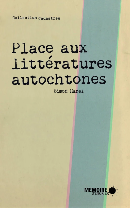 Place aux littératures autochtones - Simon HAREL - Mémoire d'encrier