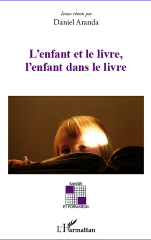 L'enfant et le livre, l'enfant dans le livre - Daniel Aranda - Editions L'Harmattan