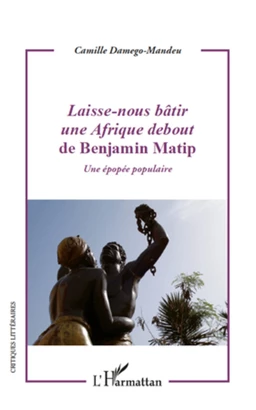 <em>Laisse-nous bâtir une Afrique debout</em> de Benjamin Matip