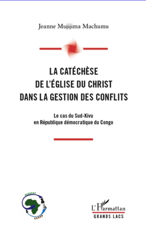 La catéchèse de l'Eglise du Christ dans la gestion des conflits - Jeanne Mujijima Machumu - Editions L'Harmattan