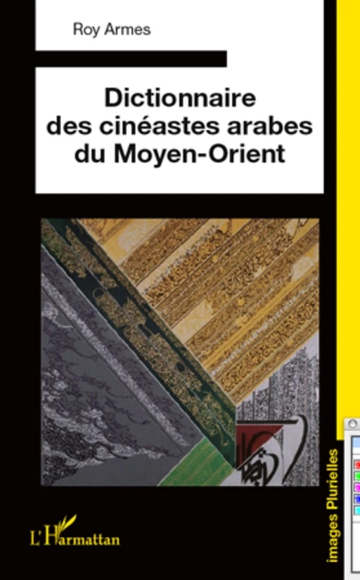 Dictionnaire des cinéastes arabes du Moyen-Orient - Roy Armes - Editions L'Harmattan