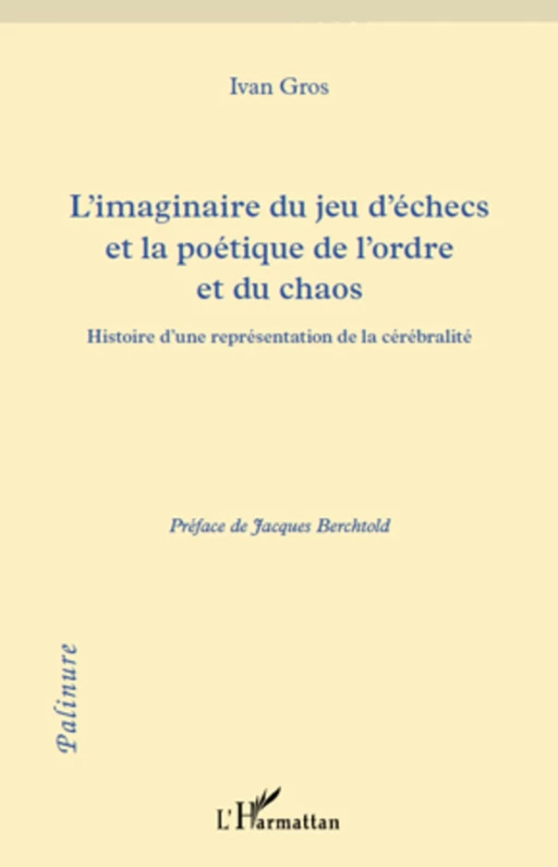 L'imaginaire du jeu d'échecs et la poétique de l'ordre et du chaos - Ivan Gros - Editions L'Harmattan