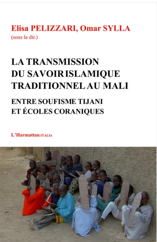 Transmission du savoir islamique traditionnel au Mali - Elisa Pelizzari, Omar Sylla - Harmattan Italia