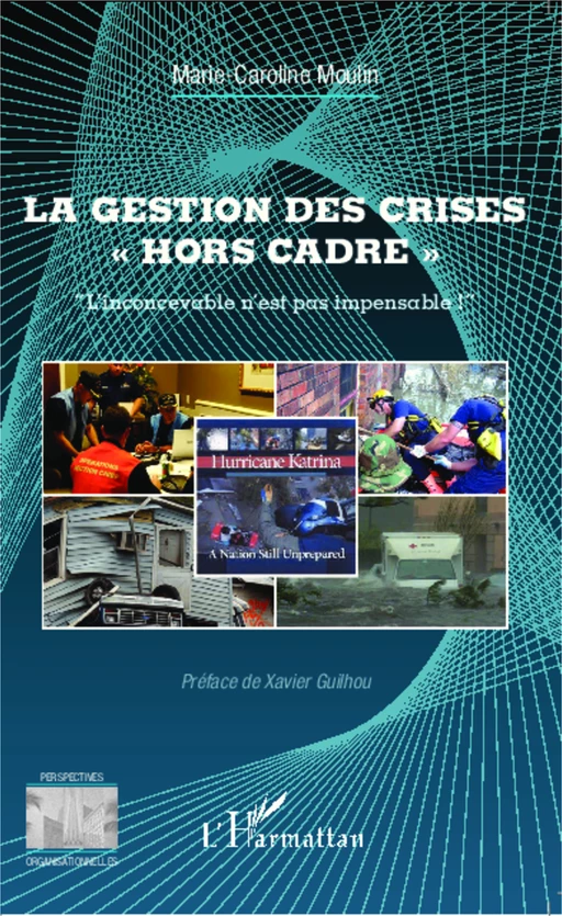 La gestion des crises "hors cadre" - Marie Caroline Moulin - Editions L'Harmattan