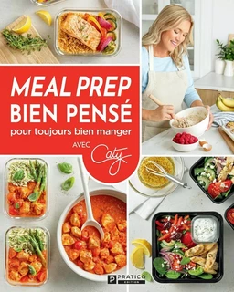 Meal prep bien pensé pour toujours bien manger