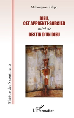 Dieu, cet apprenti-sorcier