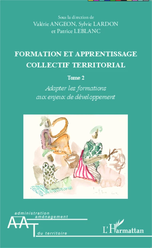 Formation et apprentissage collectif territorial (Tome 2) - Valérie Angeon, Sylvie Lardon, Patrice LeBlanc - Editions L'Harmattan