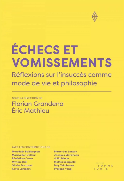 Échecs et vomissements - Florian Grandena, Éric Mathieu, Mattia Scarpulla, Myriam Dali, Kevin Lambert, Mercédès Baillargeon, Olivier Ducastel, Jacques Martineau, May Telmissany, Pierre-Luc Landry, Philippe Yong, Julia Minne, Maïssa Ben Jelloul, Bénédicte Coste - Productions Somme toute