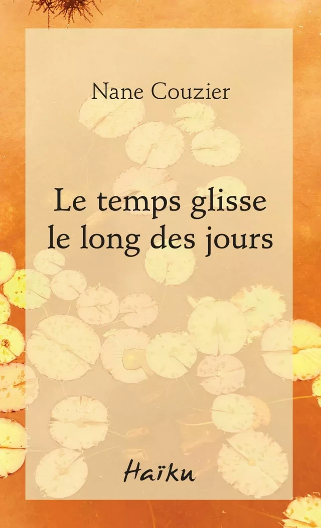 Le temps glisse le long des jours - Nane Couzier - Éditions David