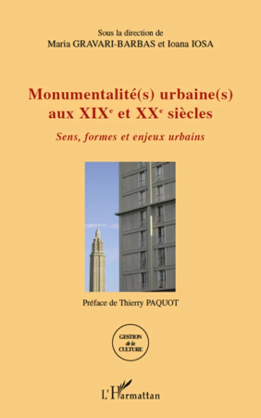 Monumentalité(s) urbaine(s) aux XIXe et XXe siècles - Ioana Iosa, Maria Gravari-Barbas - Editions L'Harmattan