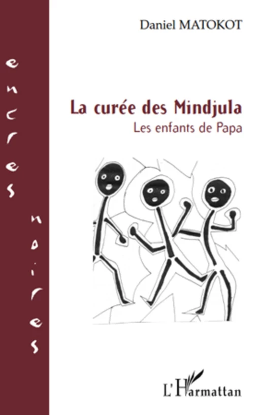 LA CUREE DES MINDJULA LES ENFANTS DE PAPA - Daniel Matokot - Editions L'Harmattan